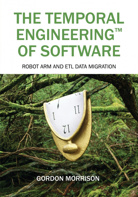 The Temporal Engineering™ of Software