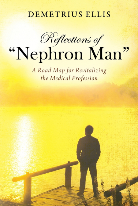 Reflections of 'Nephron Man'