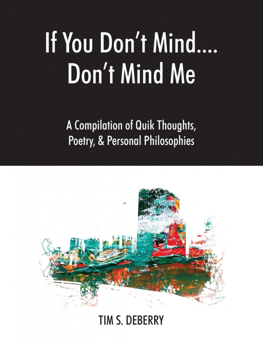 If You Don’t Mind....Don’t Mind Me