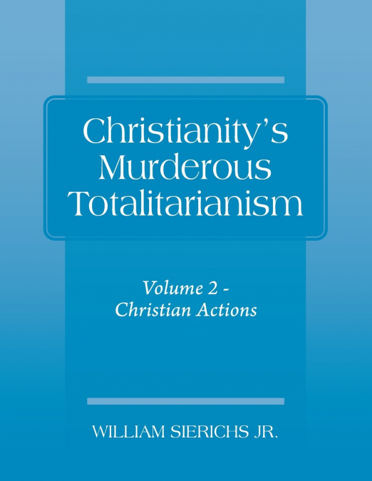 Christianity’s Murderous Totalitarianism