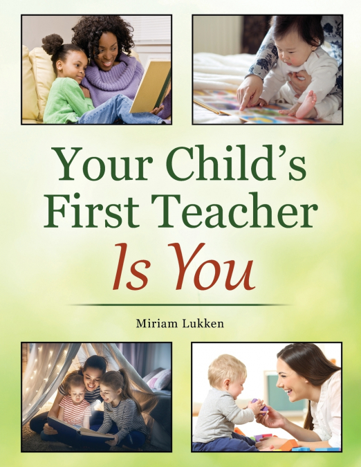 Your Child’s First Teacher Is You