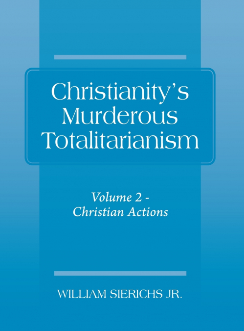 Christianity’s Murderous Totalitarianism