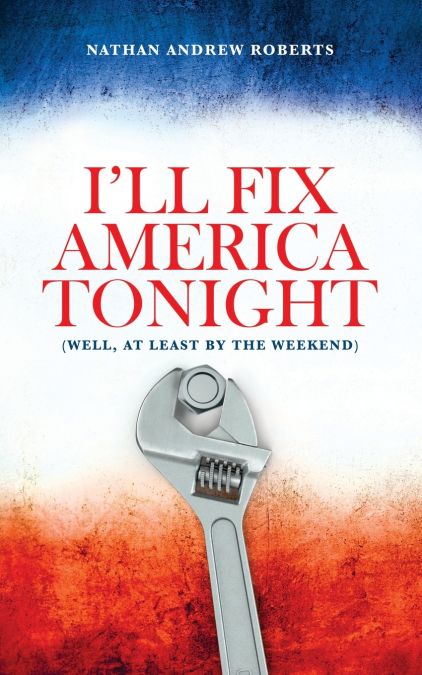 I’ll Fix America Tonight