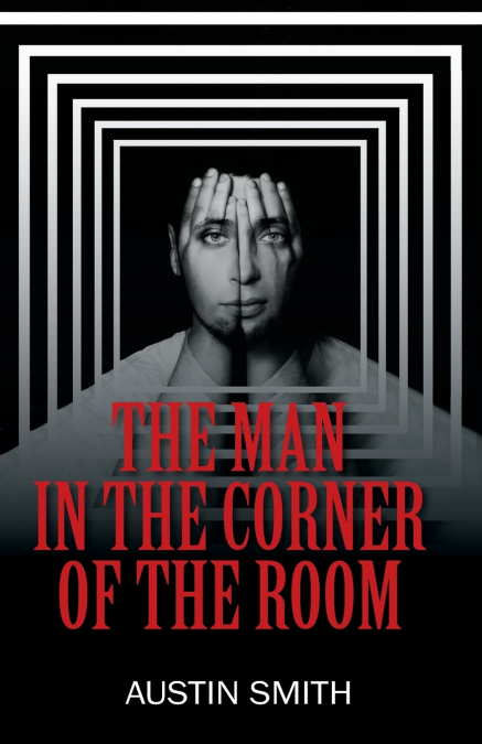 The Man in the Corner of the Room