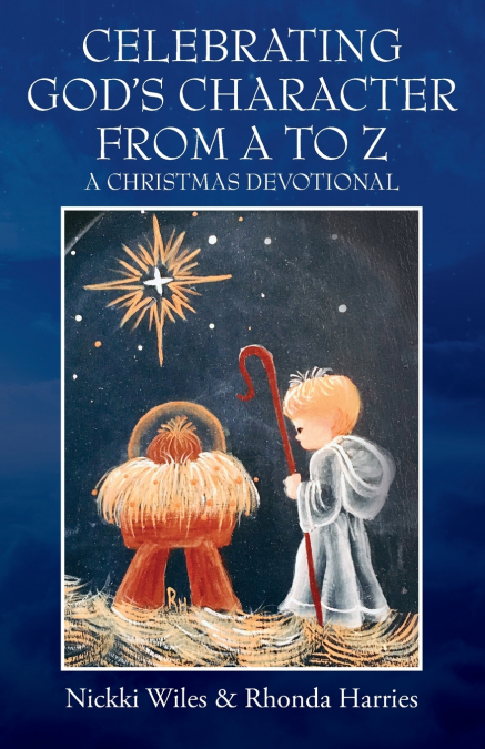 CELEBRATING GOD’S CHARACTER FROM A TO Z