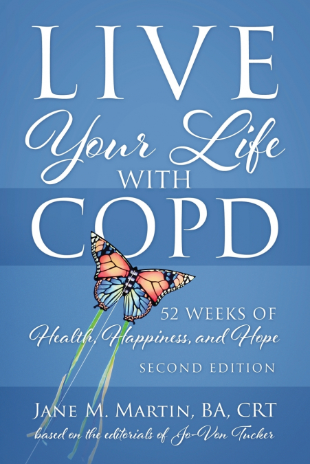 Live Your Life with COPD - 52 Weeks of Health, Happiness, and Hope