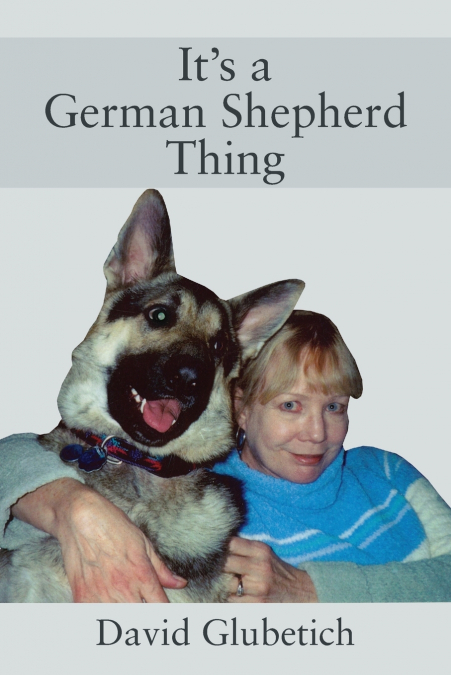 It’s a German Shepherd Thing