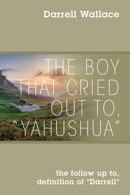 The Boy That Cried Out To, 'Yahushua'