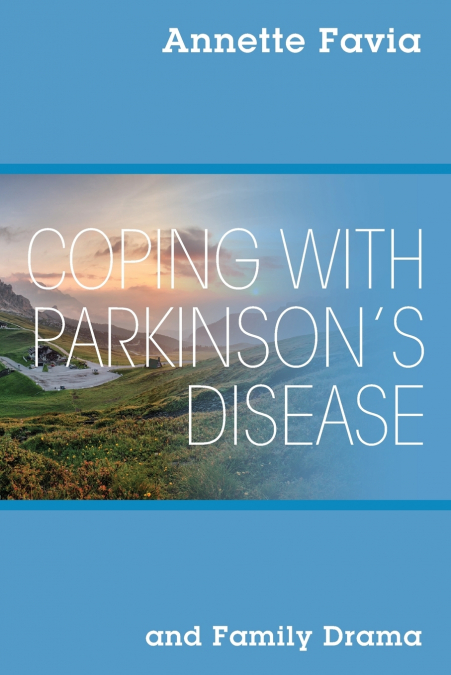 Coping with Parkinson’s Disease and Family Drama