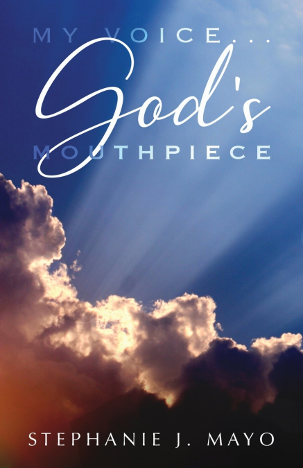 My Voice...God’s Mouthpiece