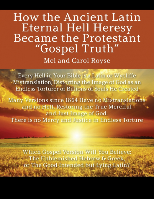How the Ancient Latin Eternal Hell Heresy Became the Protestant 'Gospel Truth'
