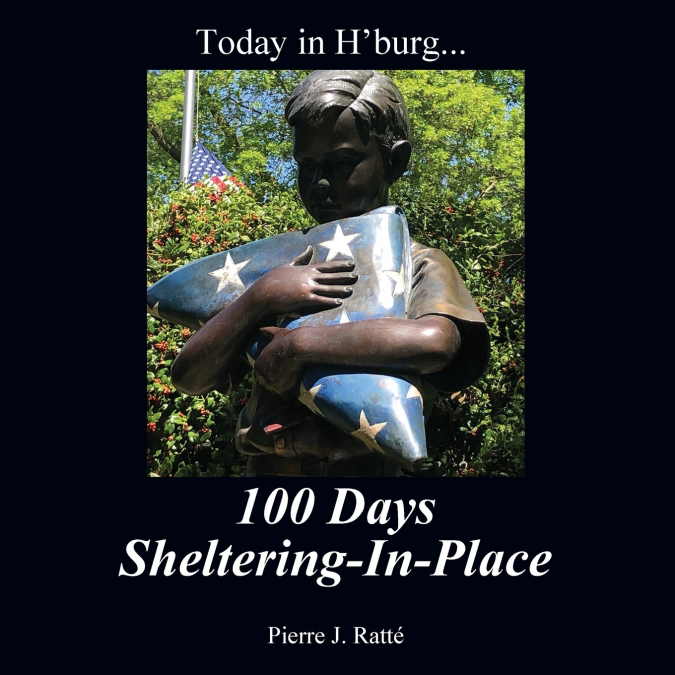 Today in H’burg... 100 Days Sheltering-In-Place