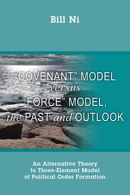 'Covenant' Model versus 'Force' Model, The Past and Outlook
