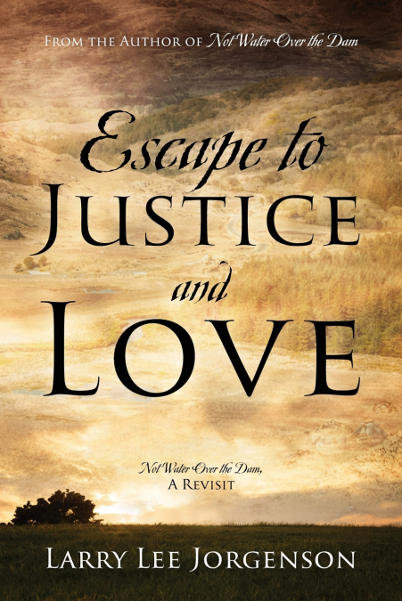 Escape to Justice and Love
