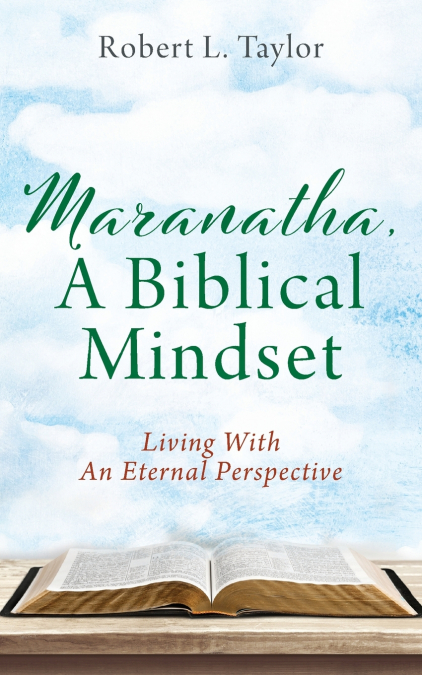 Maranatha, A Biblical Mindset