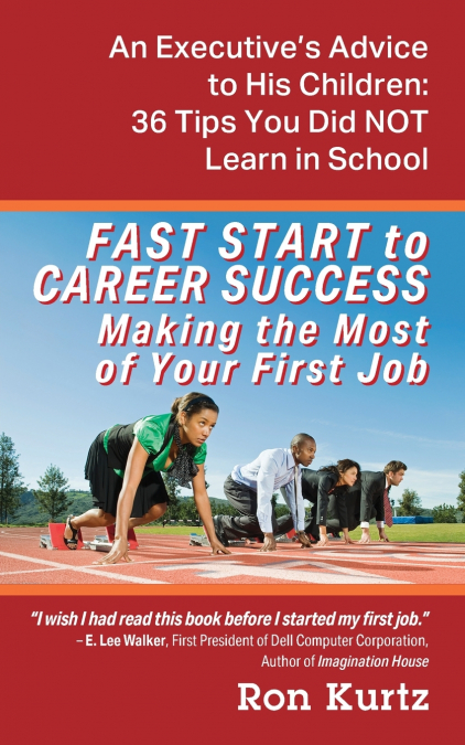 FAST START to CAREER SUCCESS Making the Most of Your First Job