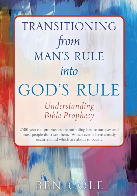 Transitioning from Man’s Rule into God’s Rule