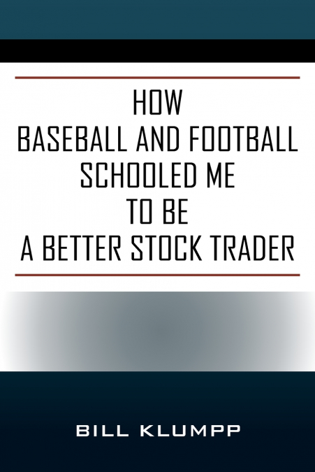How Baseball and Football Schooled Me To Be A Better Stock Trader