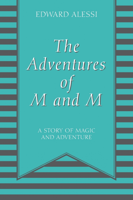 The Adventures of M and M