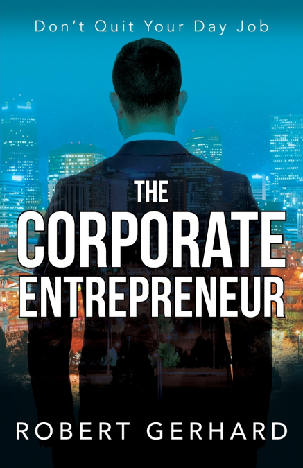 The Corporate Entrepreneur
