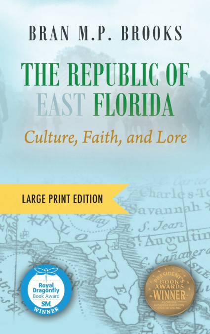 The Republic of East Florida (Large Print Edition)