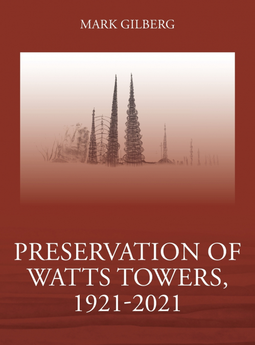 Preservation of Watts Towers, 1921-2021