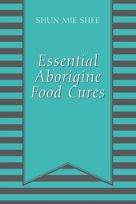 Essential Aborigine Food Cures