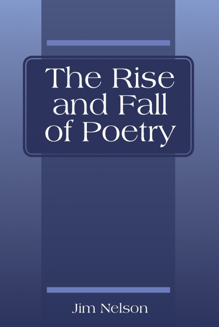The Rise and Fall of Poetry