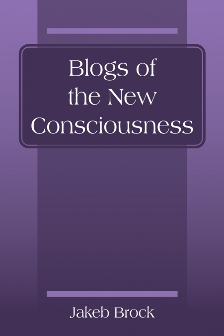 Blogs of the New Consciousness