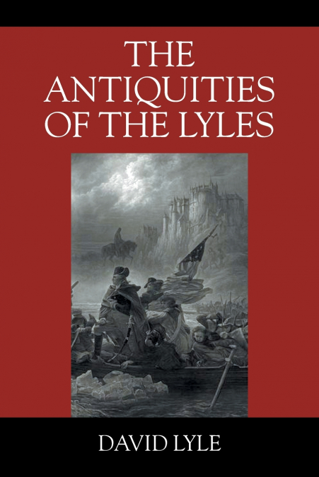 The Antiquities of the Lyles
