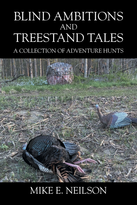 Blind Ambitions and Treestand Tales