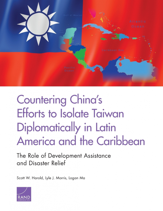 Countering China’s Efforts to Isolate Taiwan Diplomatically in Latin America and the Caribbean