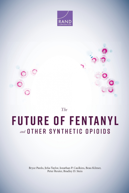 The Future of Fentanyl and Other Synthetic Opioids