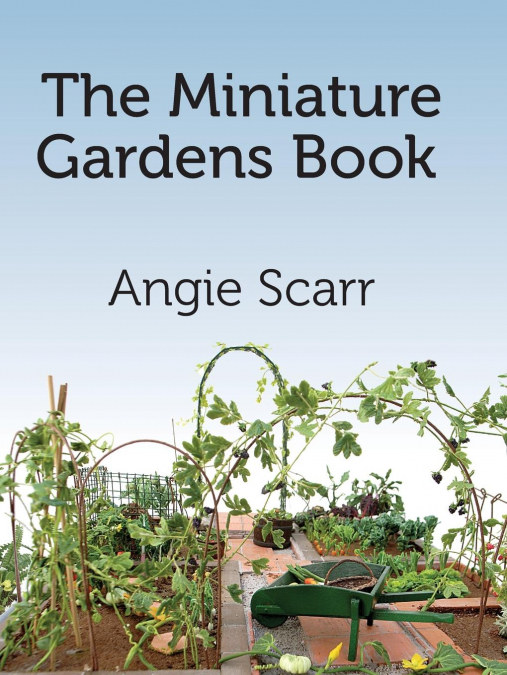The Miniature Gardens Book