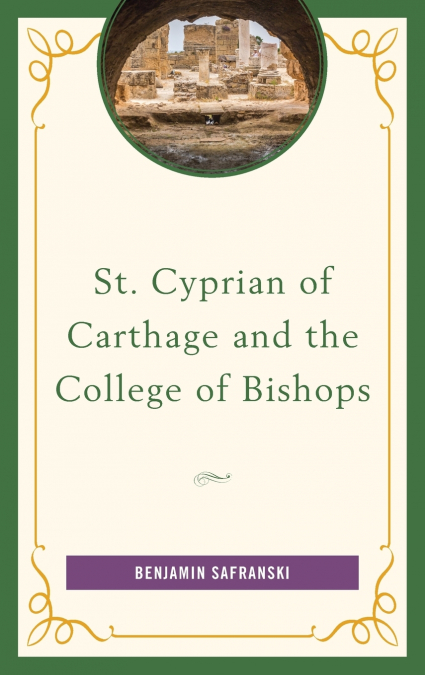 St. Cyprian of Carthage and the College of Bishops