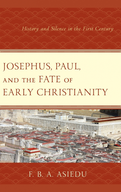 Josephus, Paul, and the Fate of Early Christianity