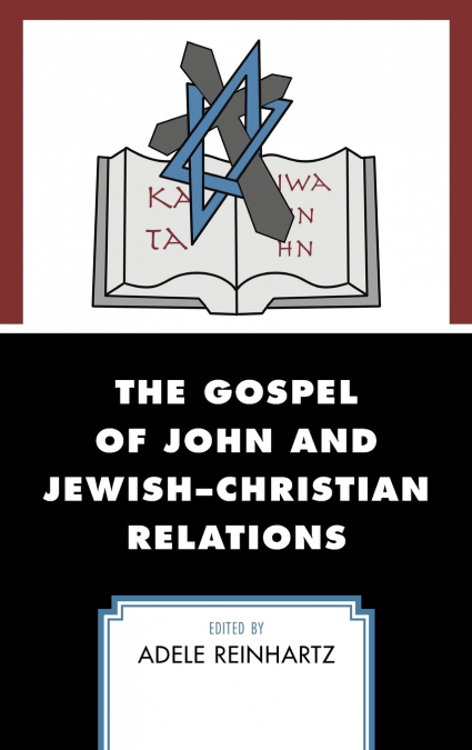 Gospel of John and Jewish-Christian Relations
