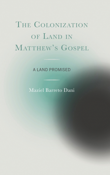 Colonization of Land in Matthew’s Gospel