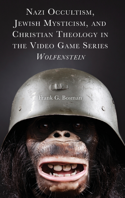 Nazi Occultism, Jewish Mysticism, and Christian Theology in the Video Game Series Wolfenstein