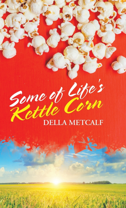 Some of Life’s Kettle Corn