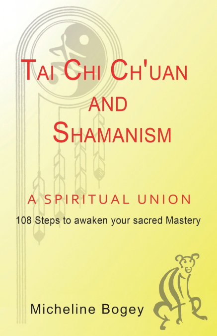Tai Chi Ch’Uan and Shamanism a Spiritual Union