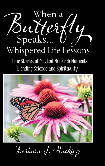 When a Butterfly Speaks . . . Whispered Life Lessons