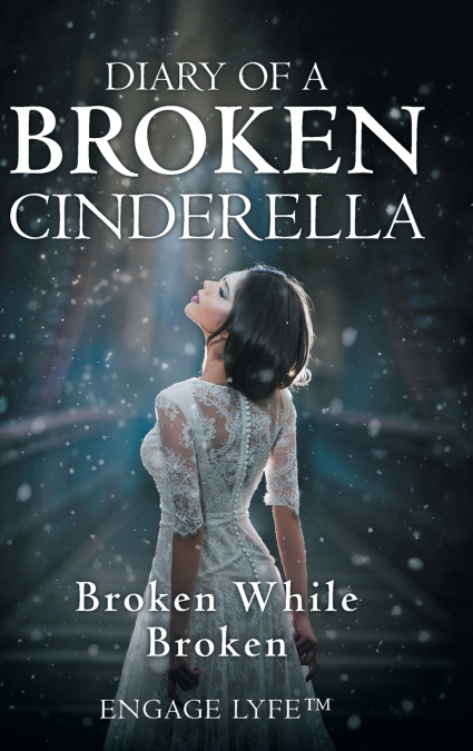 Diary of a Broken Cinderella