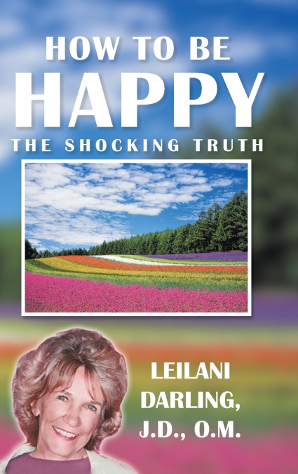 How to Be Happy, the Shocking Truth