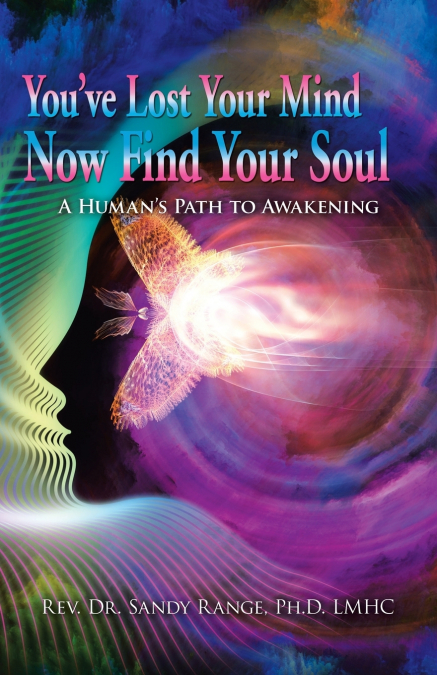 You’ve Lost Your Mind Now Find Your Soul