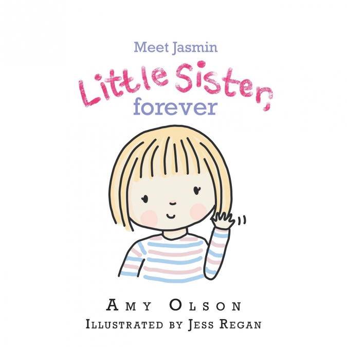 Meet Jasmin Little  Sister, Forever