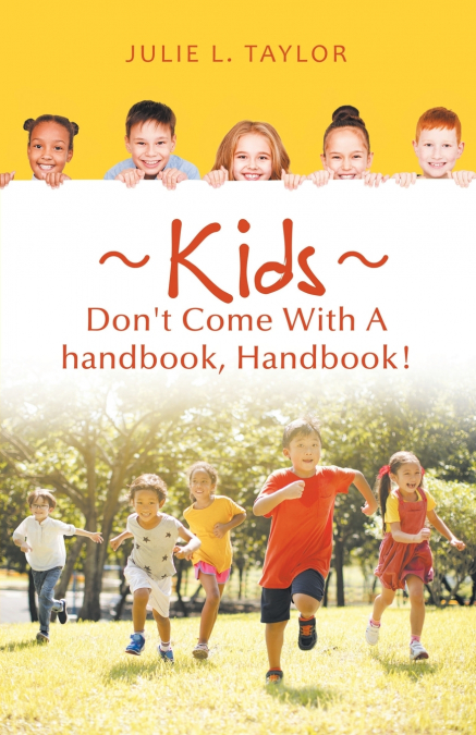 Kids Don’t Come with a Handbook, Handbook!