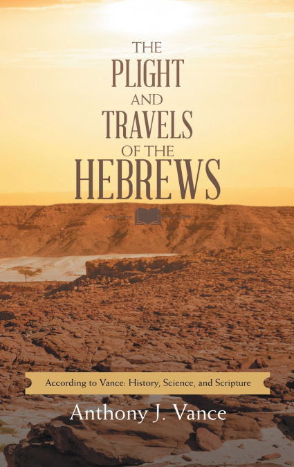 The Plight and Travels of the Hebrews