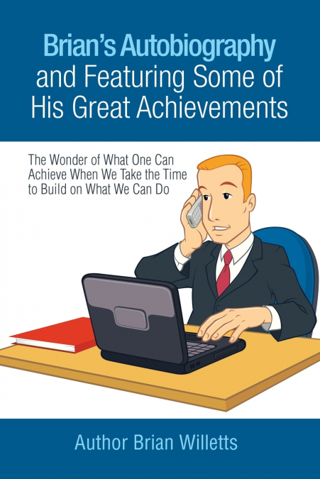Brian’s Autobiography and Featuring Some of His Great Achievements
