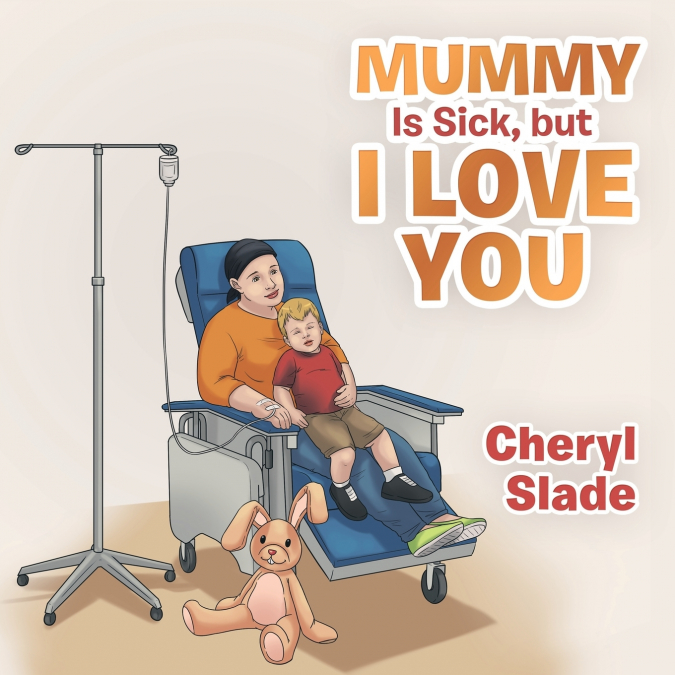 Mummy Is Sick, but I Love You